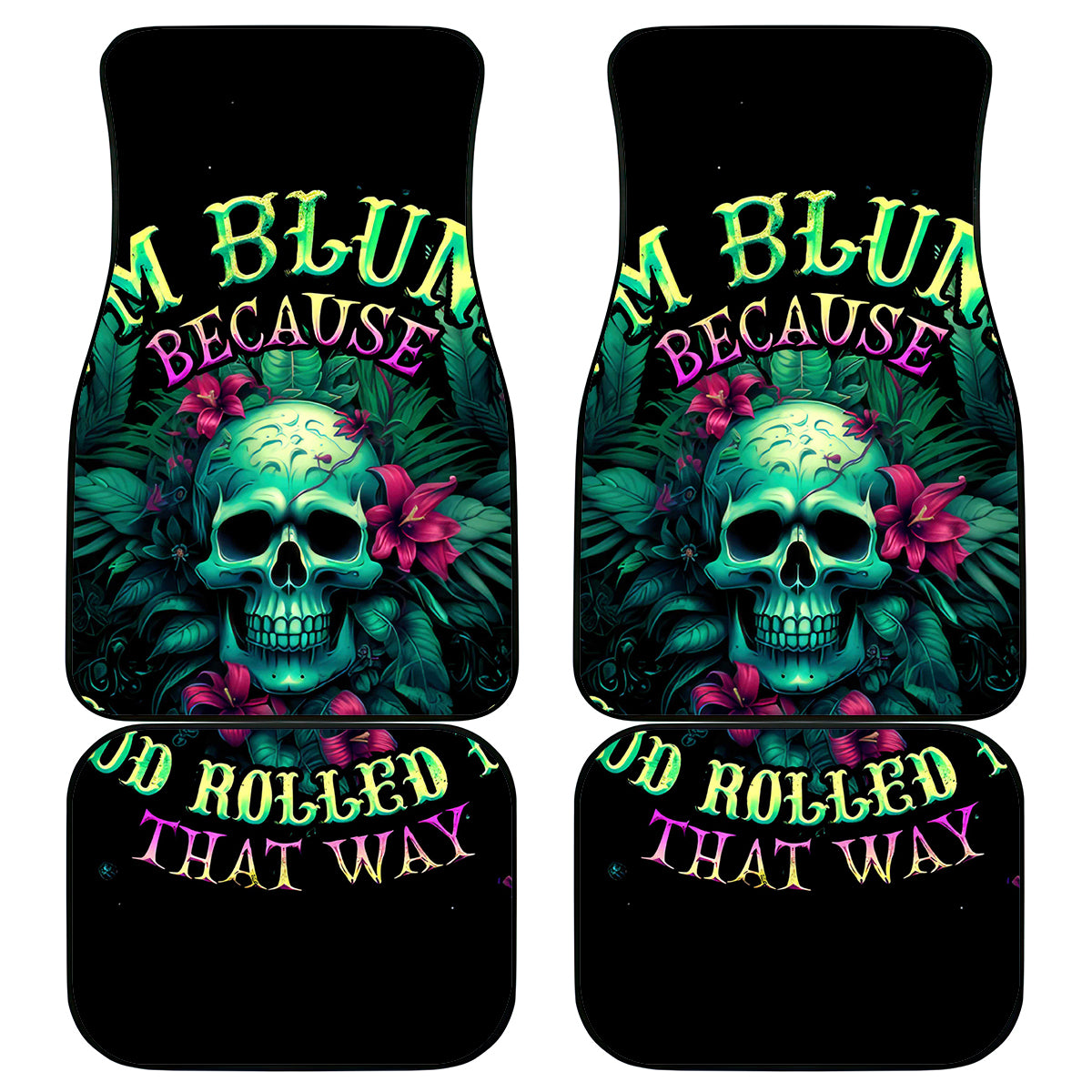 Tropical Skull Car Mats I'm Blunt Because God Rolled Me That Way - Wonder Print Shop