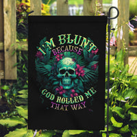 Tropical Skull Garden Flag I'm Blunt Because God Rolled Me That Way - Wonder Print Shop