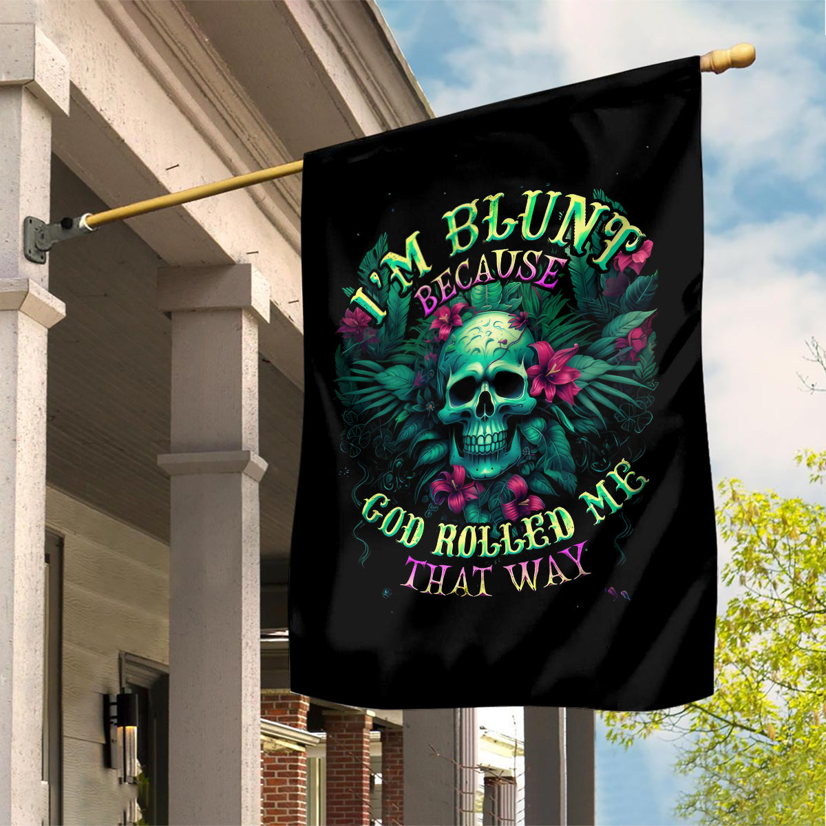 Tropical Skull Garden Flag I'm Blunt Because God Rolled Me That Way - Wonder Print Shop