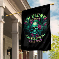 Tropical Skull Garden Flag I'm Blunt Because God Rolled Me That Way - Wonder Print Shop