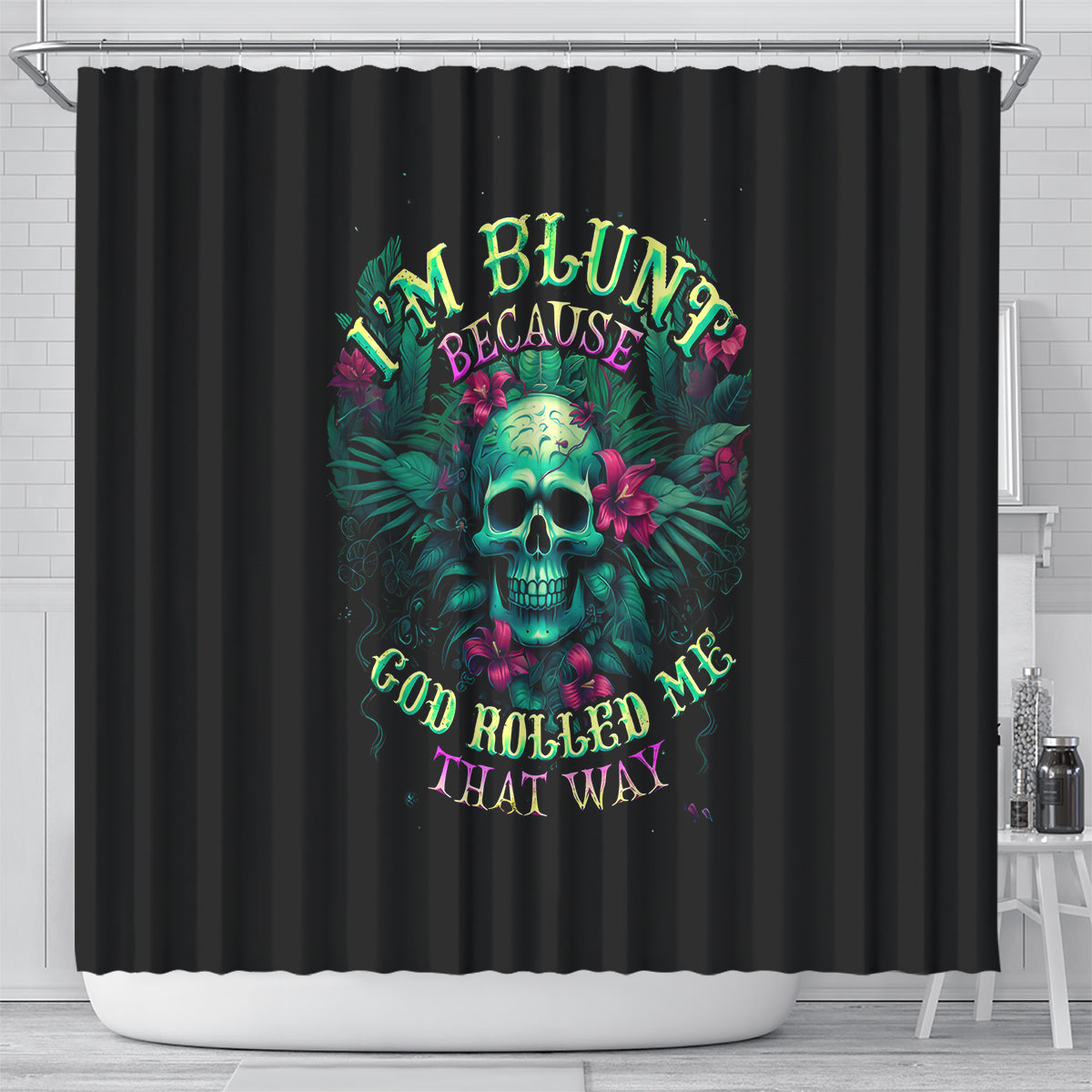 tropical-skull-shower-curtain-im-blunt-because-god-rolled-me-that-way