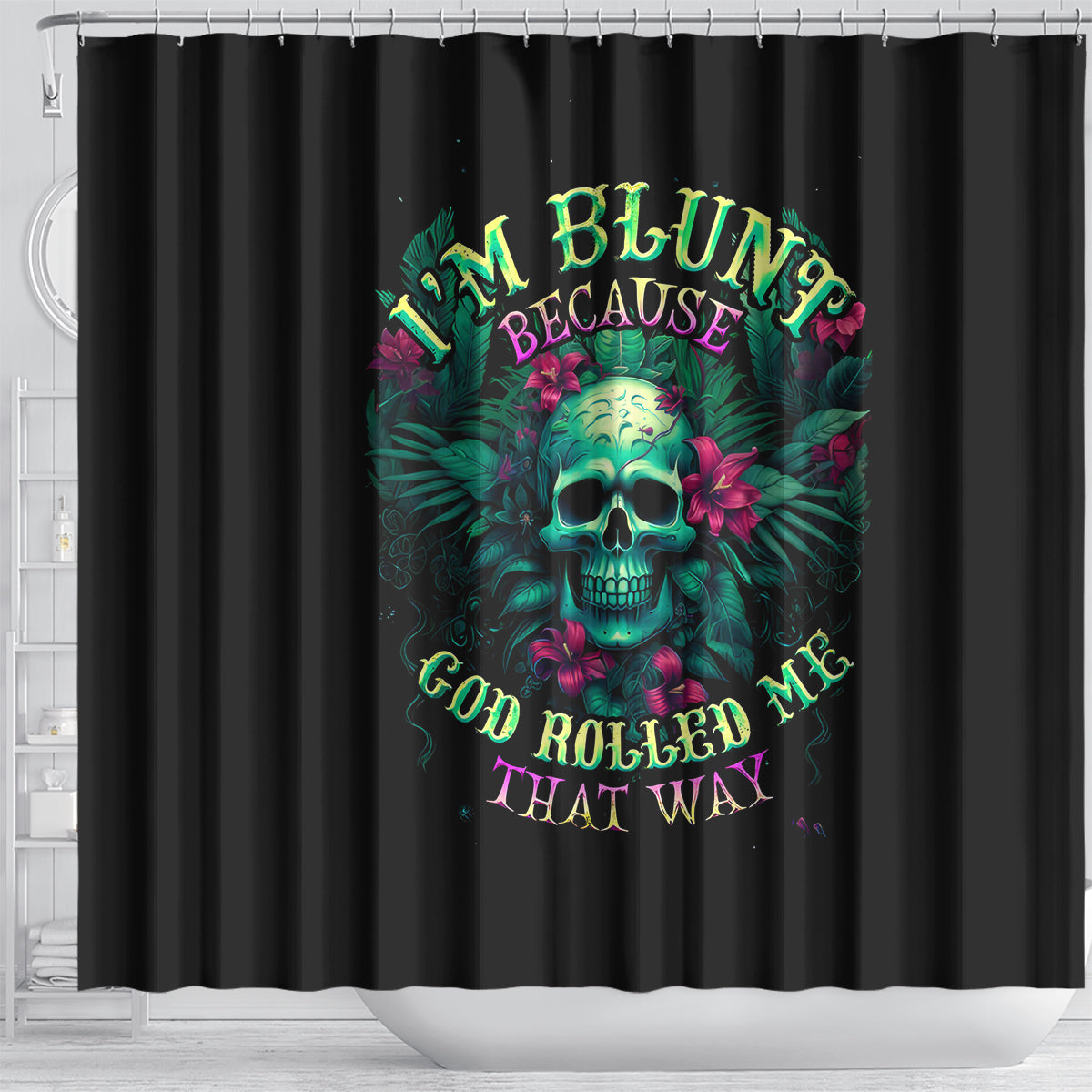 tropical-skull-shower-curtain-im-blunt-because-god-rolled-me-that-way
