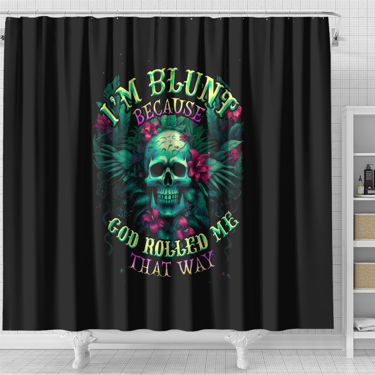 tropical-skull-shower-curtain-im-blunt-because-god-rolled-me-that-way