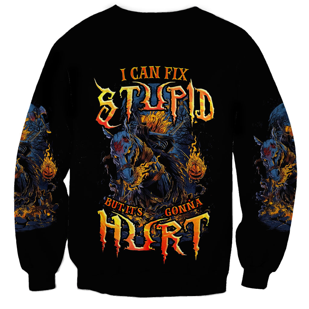 Jack O Lantern Skull Sweatshirt I Can Fix Stupid But It's Gonna Hurt - Wonder Print Shop
