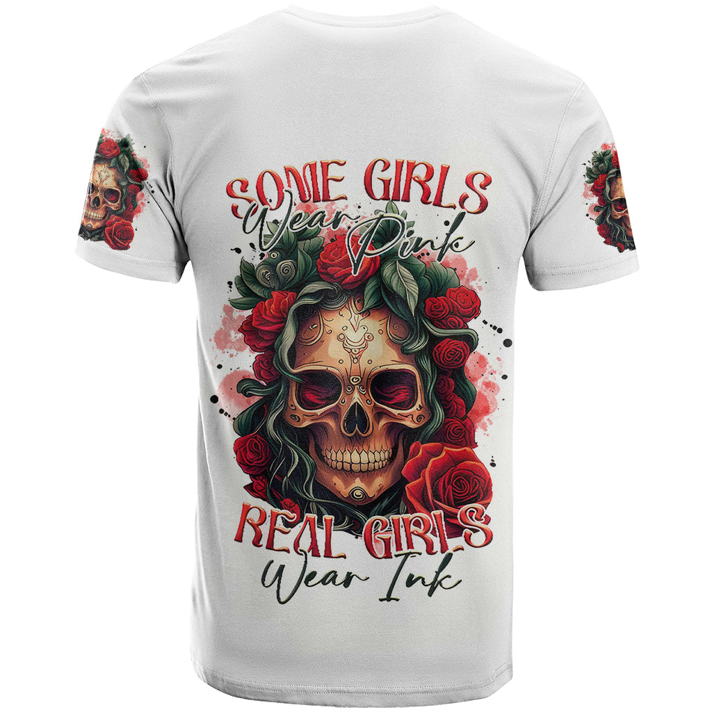 Rose Skull T Shirt Some Girl Wear Pink Real Girl Wear Ink - Wonder Print Shop