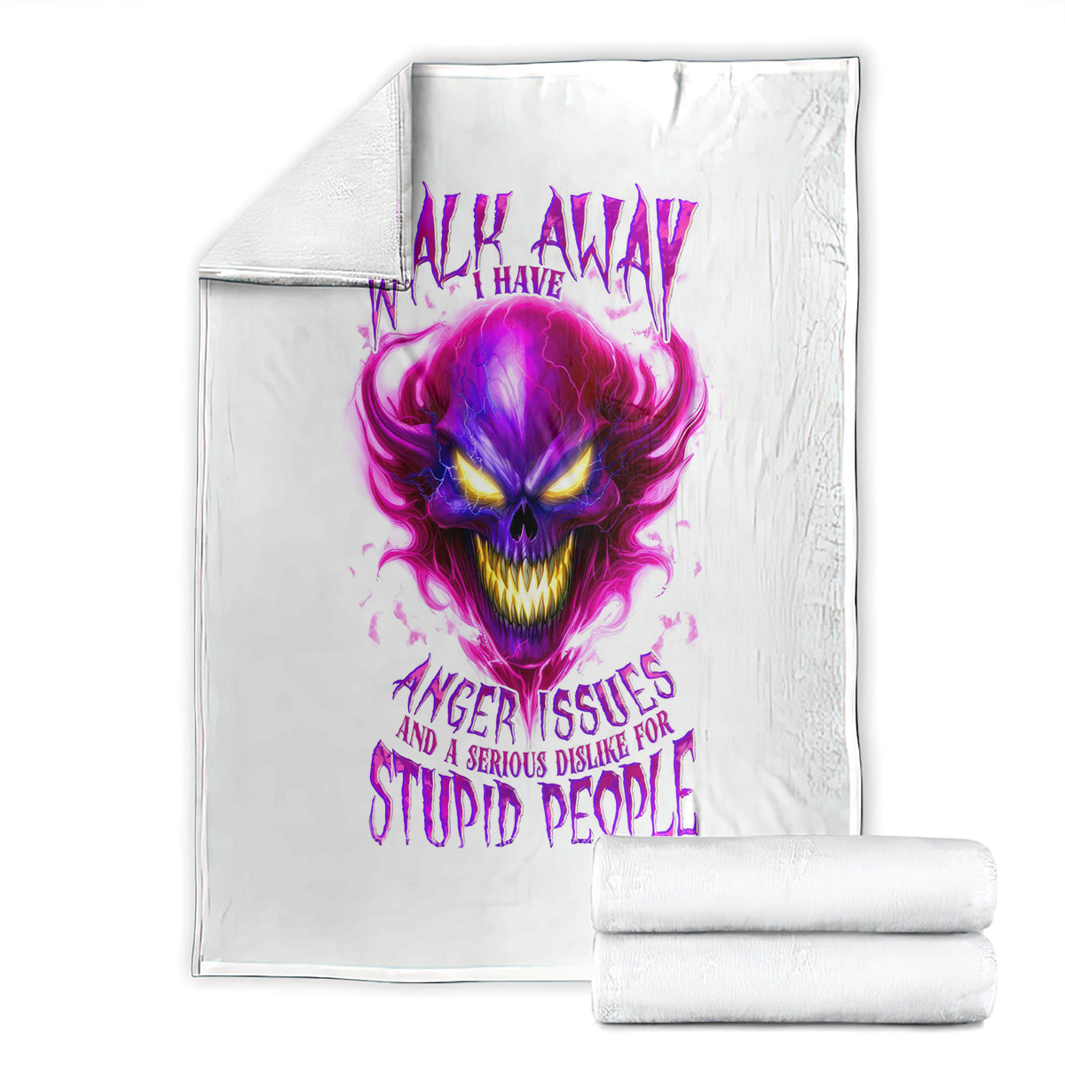 flame-skull-blanket-walk-away-i-have-anger-issues-and-dislike-for-stupod-people