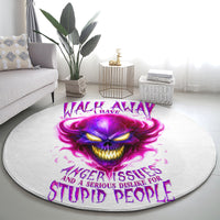flame-skull-round-carpet-walk-away-i-have-anger-issues-and-dislike-for-stupod-people