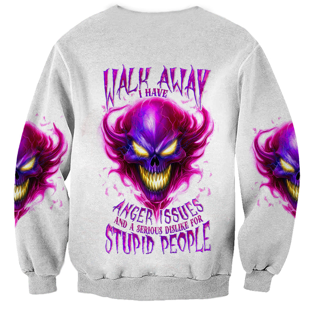 Flame Skull Sweatshirt Walk Away I Have Anger Issues And Dislike For Stupod People - Wonder Print Shop