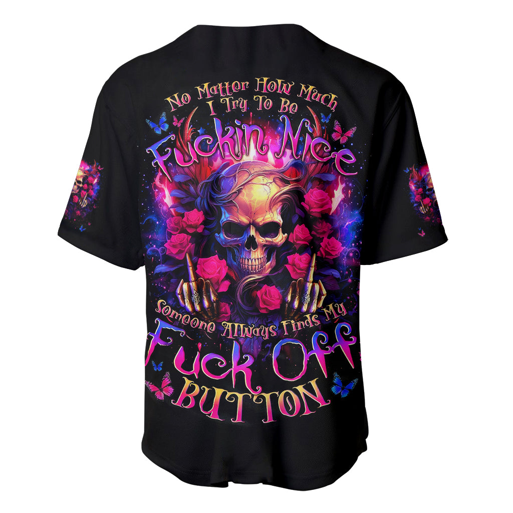 Rose Skull Baseball Jersey No Matter How Much I Try To Be Fucking Nice - Wonder Print Shop