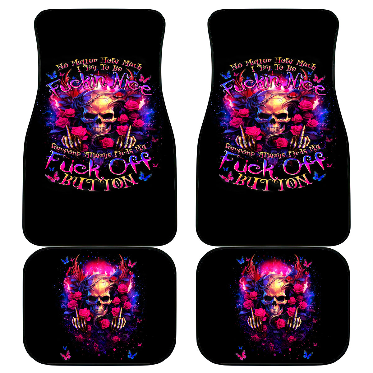 Rose Skull Car Mats No Matter How Much I Try To Be Fucking Nice - Wonder Print Shop