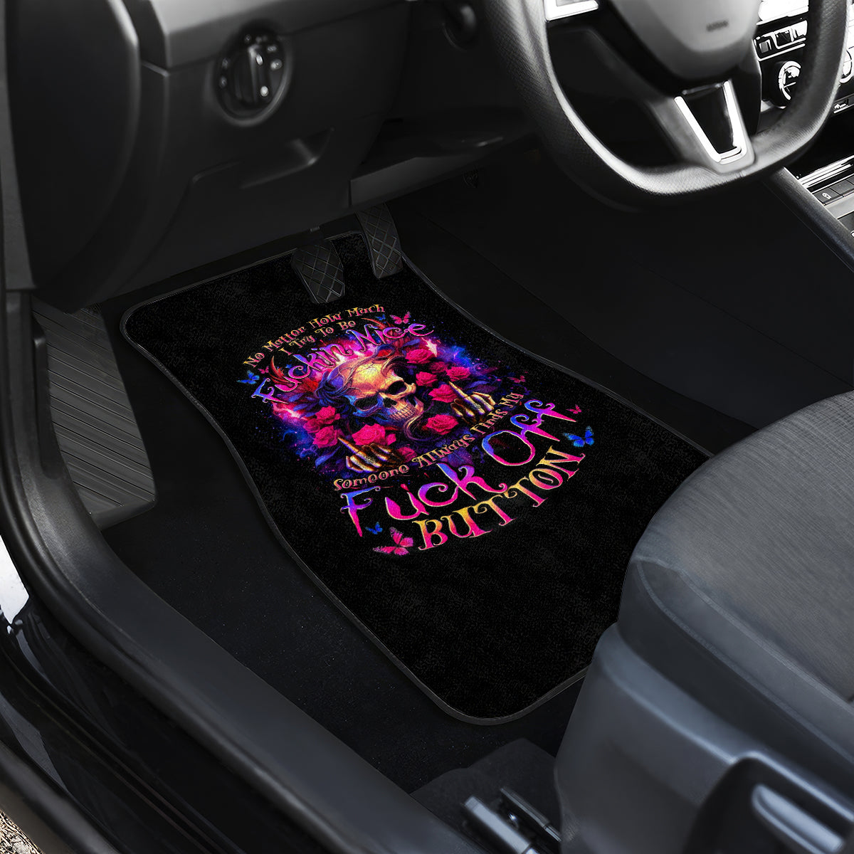 Rose Skull Car Mats No Matter How Much I Try To Be Fucking Nice - Wonder Print Shop
