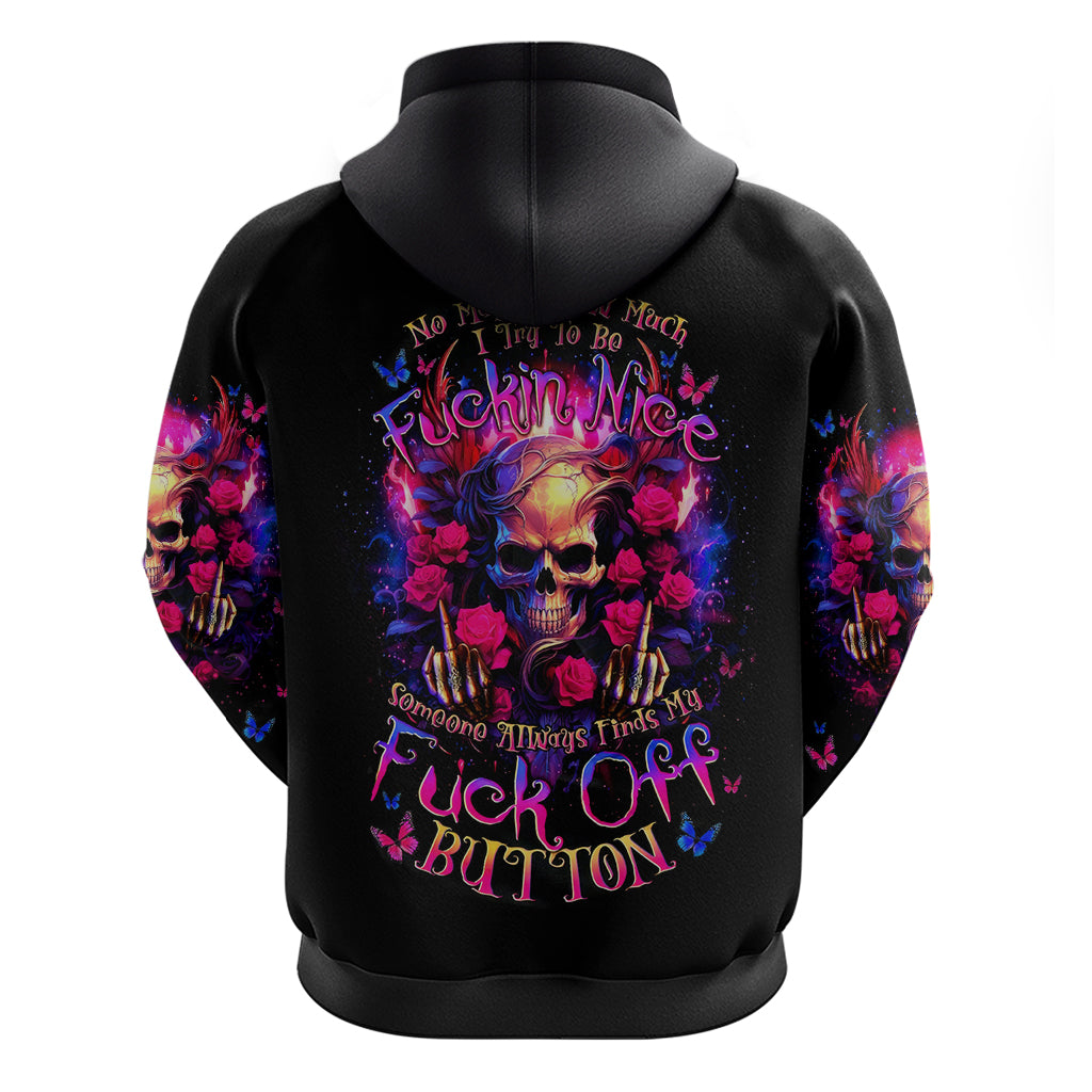 Rose Skull Zip Hoodie No Matter How Much I Try To Be Fucking Nice - Wonder Print Shop