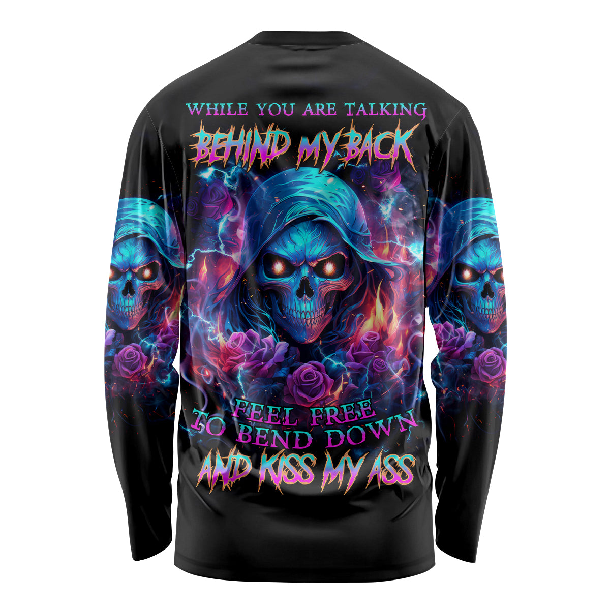 Flame Skull Long Sleeve Shirt While You Are Talking Behind My Back Freel Free To Bend Down And Kiss My Ass - Wonder Print Shop