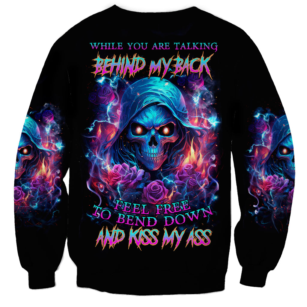 Flame Skull Sweatshirt While You Are Talking Behind My Back Freel Free To Bend Down And Kiss My Ass - Wonder Print Shop