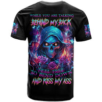 Flame Skull T Shirt While You Are Talking Behind My Back Freel Free To Bend Down And Kiss My Ass - Wonder Print Shop