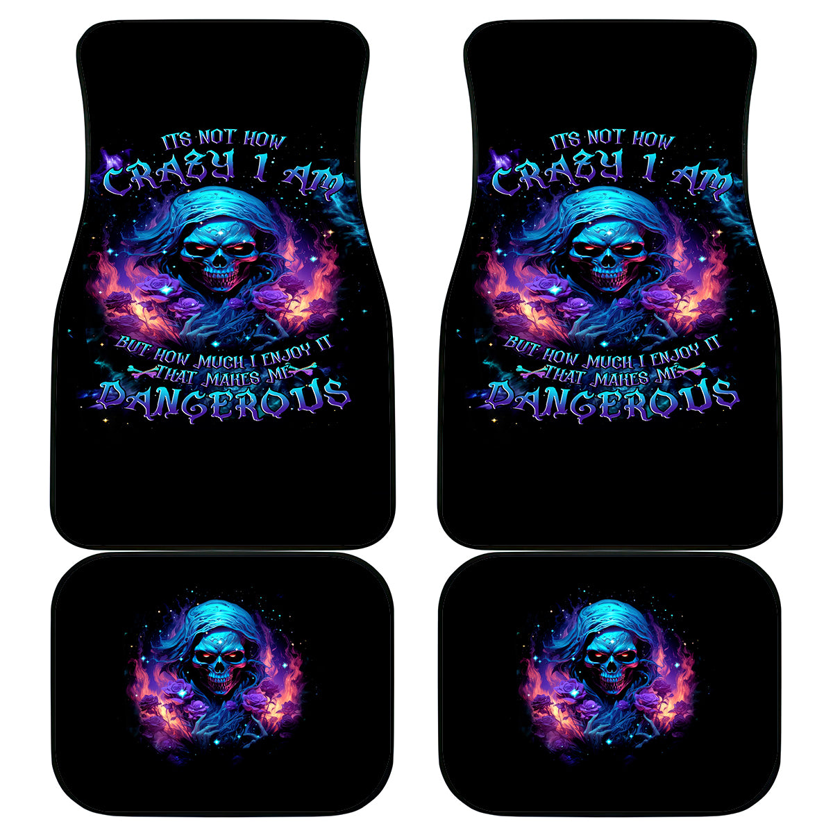 Flame Skull Car Mats Its Not How Crazy I Am But How Much I enjoy It That Makes Me Dangeous - Wonder Print Shop