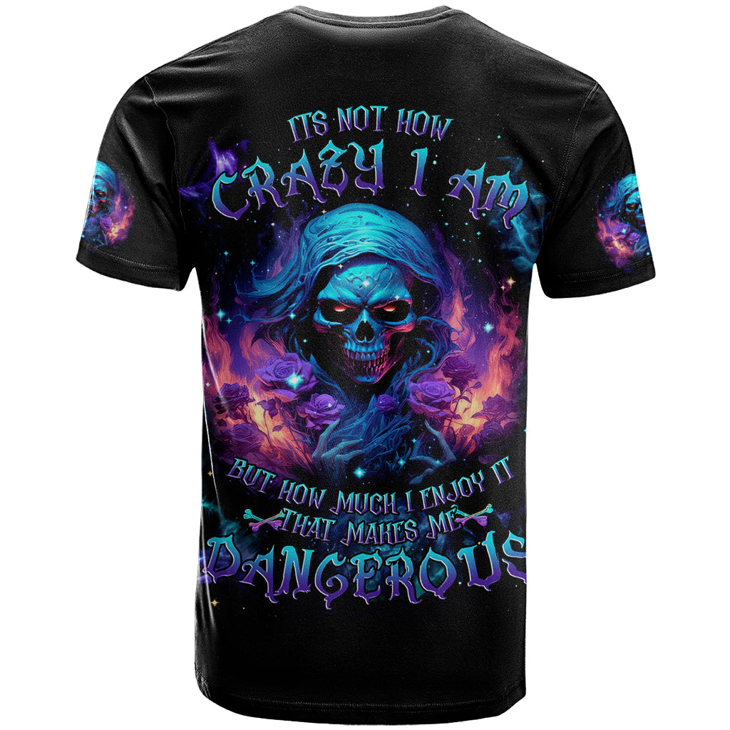 Flame Skull T Shirt Its Not How Crazy I Am But How Much I enjoy It That Makes Me Dangeous - Wonder Print Shop