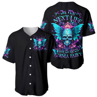 Fairy Skull Baseball Jersey In My Next Life I Want To Be The Karme Fairy - Wonder Print Shop