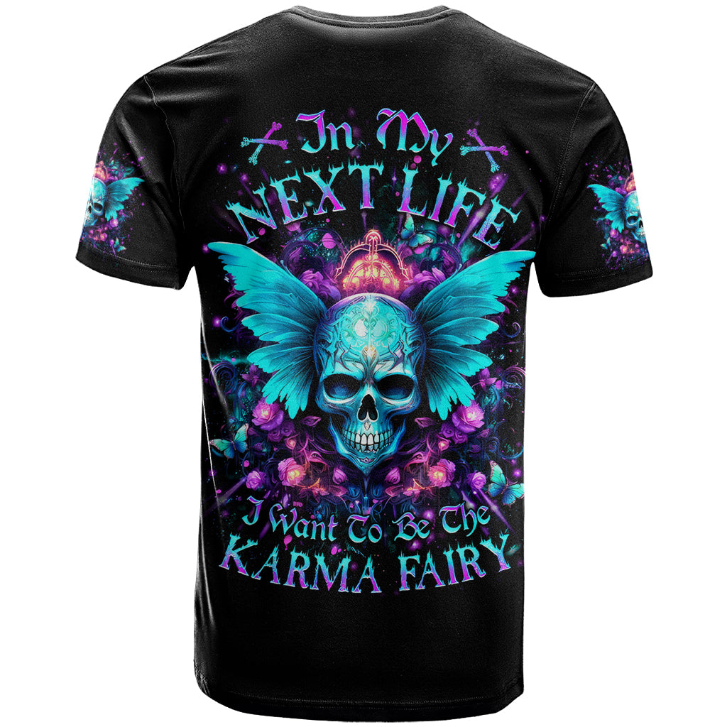 Fairy Skull T Shirt In My Next Life I Want To Be The Karme Fairy - Wonder Print Shop