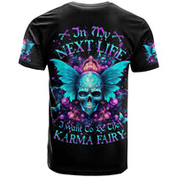 Fairy Skull T Shirt In My Next Life I Want To Be The Karme Fairy - Wonder Print Shop