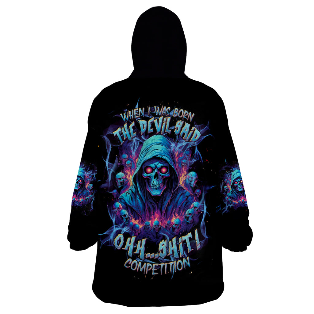 Reaper Skull Wearable Blanket Hoodie When I Was Born The Devil Said Oh Shit Competition - Wonder Print Shop