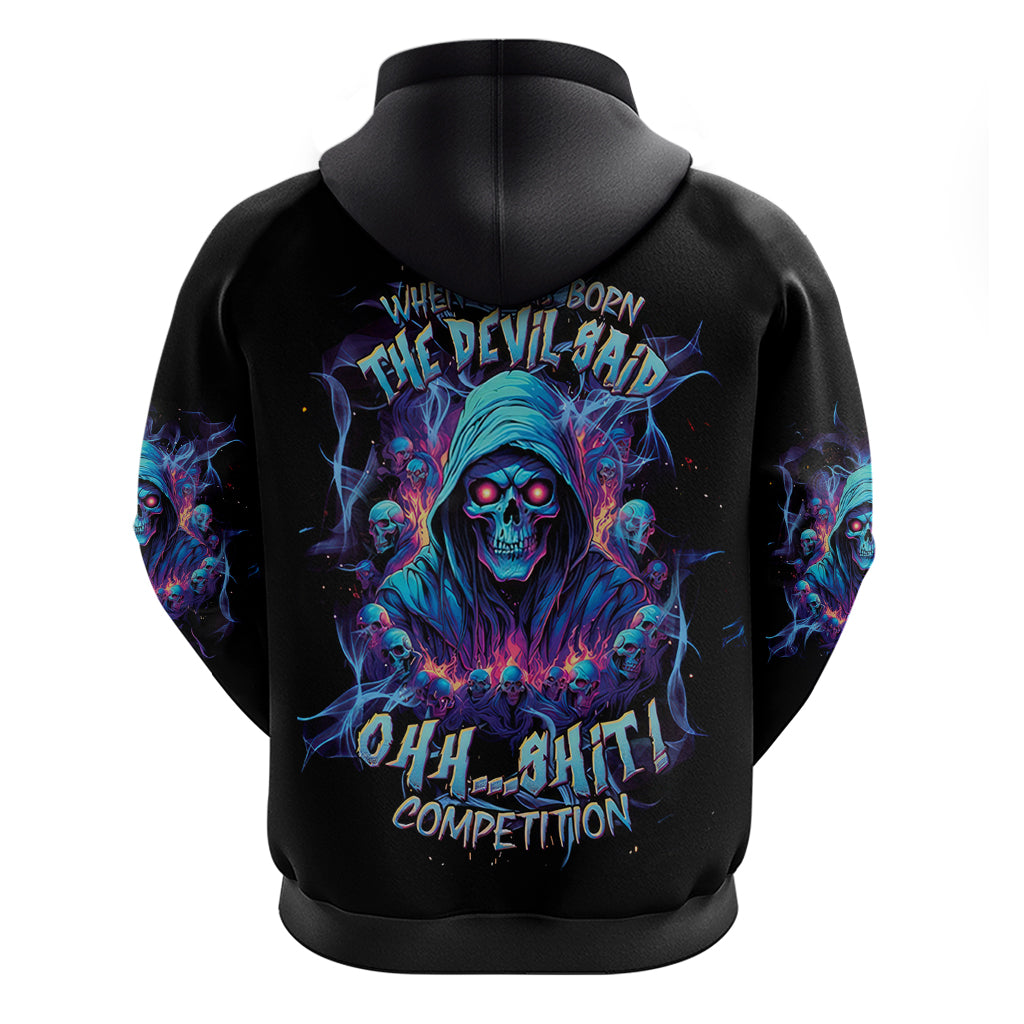 Reaper Skull Zip Hoodie When I Was Born The Devil Said Oh Shit Competition - Wonder Print Shop