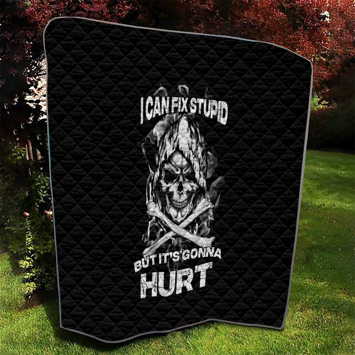 Skull Quilt I Can Fix Stupid - Wonder Print Shop