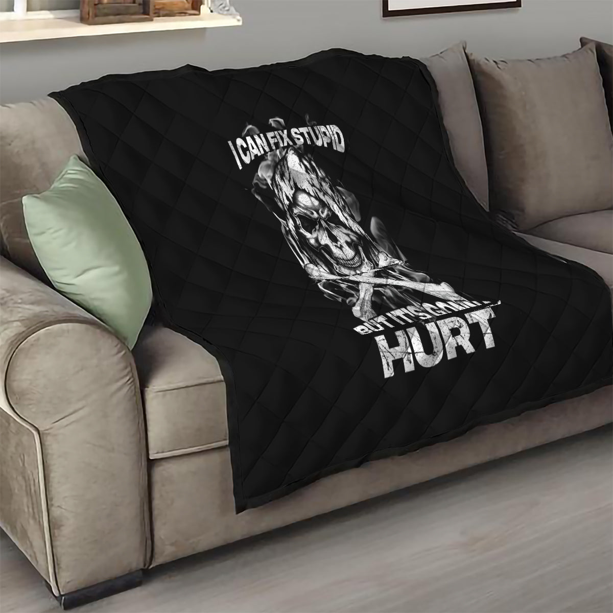 Skull Quilt I Can Fix Stupid - Wonder Print Shop