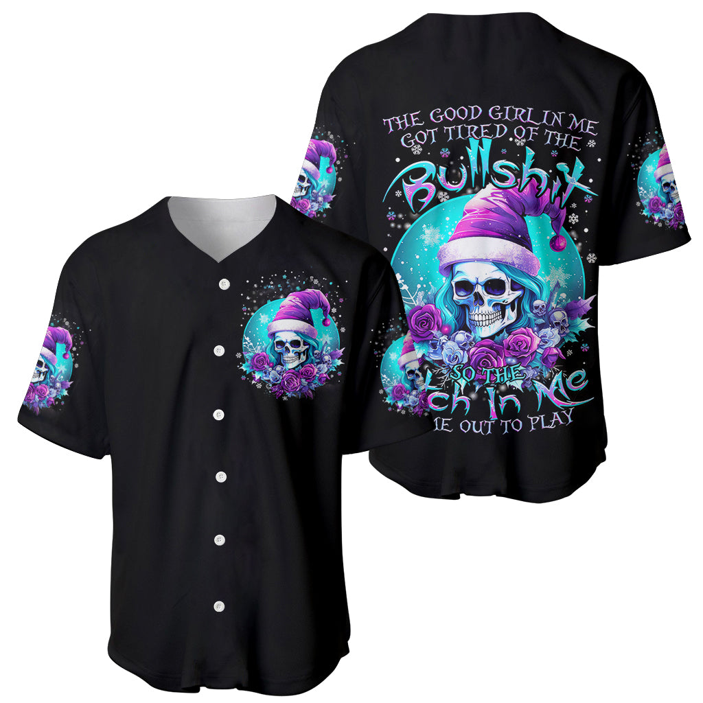 Skull Witch Santa Baseball Jersey The Good Girl In Me Got Tired So Bitch In Me Came Out - Wonder Print Shop