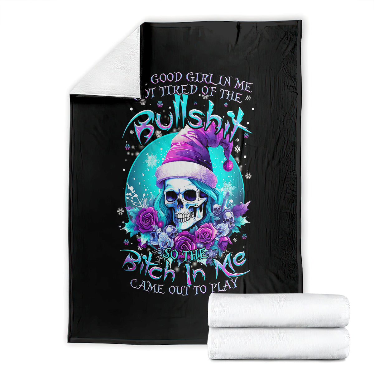 skull-witch-santa-blanket-the-good-girl-in-me-got-tired-so-bitch-in-me-came-out