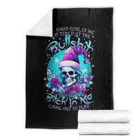 skull-witch-santa-blanket-the-good-girl-in-me-got-tired-so-bitch-in-me-came-out