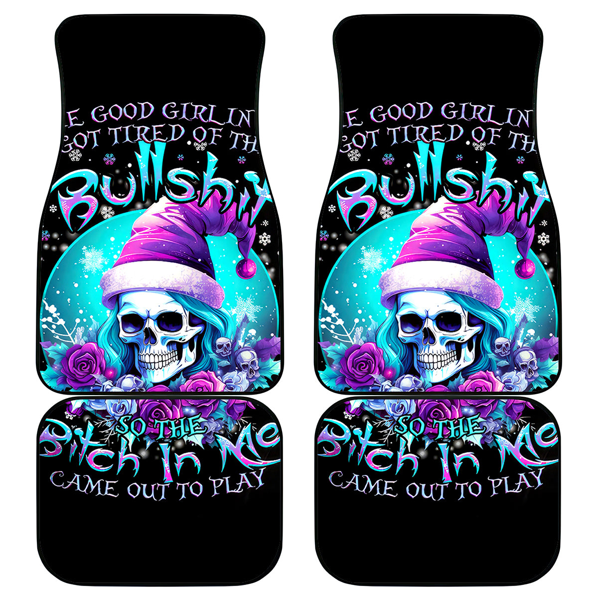 Skull Witch Santa Car Mats The Good Girl In Me Got Tired So Bitch In Me Came Out - Wonder Print Shop