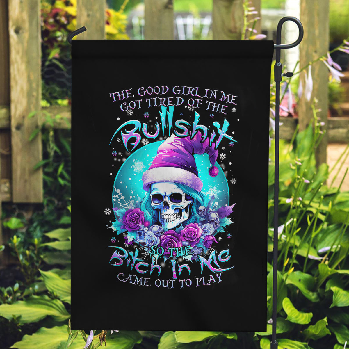 Skull Witch Santa Garden Flag The Good Girl In Me Got Tired So Bitch In Me Came Out - Wonder Print Shop