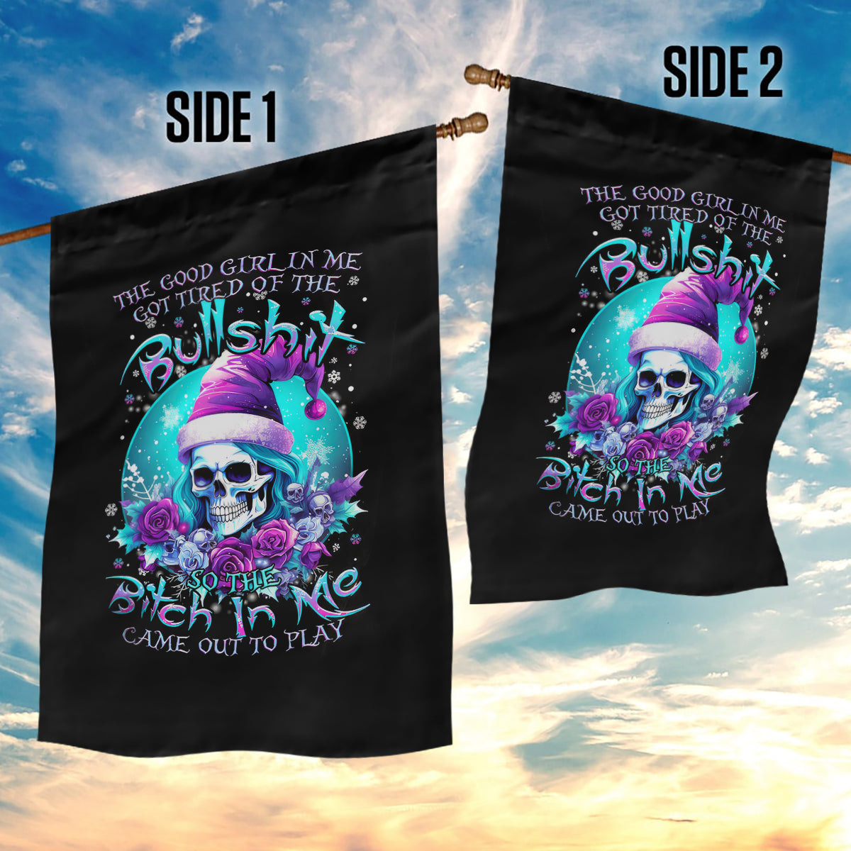 Skull Witch Santa Garden Flag The Good Girl In Me Got Tired So Bitch In Me Came Out - Wonder Print Shop