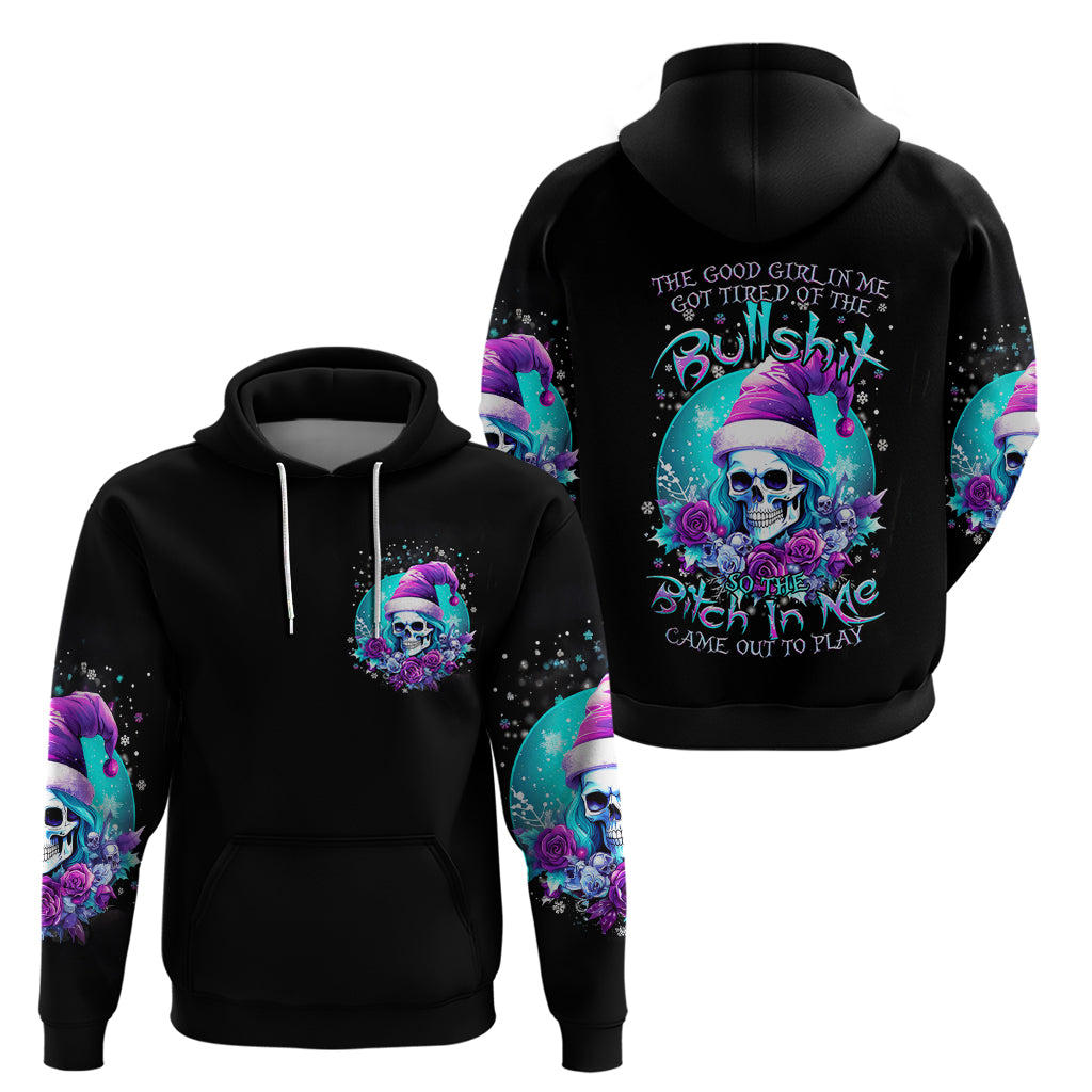 Skull Witch Santa Hoodie The Good Girl In Me Got Tired So Bitch In Me Came Out - Wonder Print Shop