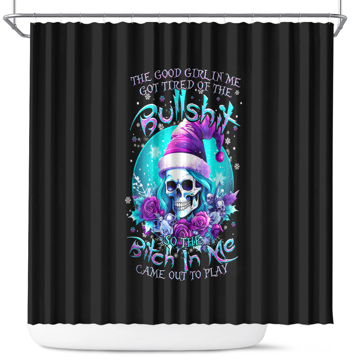 skull-witch-santa-shower-curtain-the-good-girl-in-me-got-tired-so-bitch-in-me-came-out