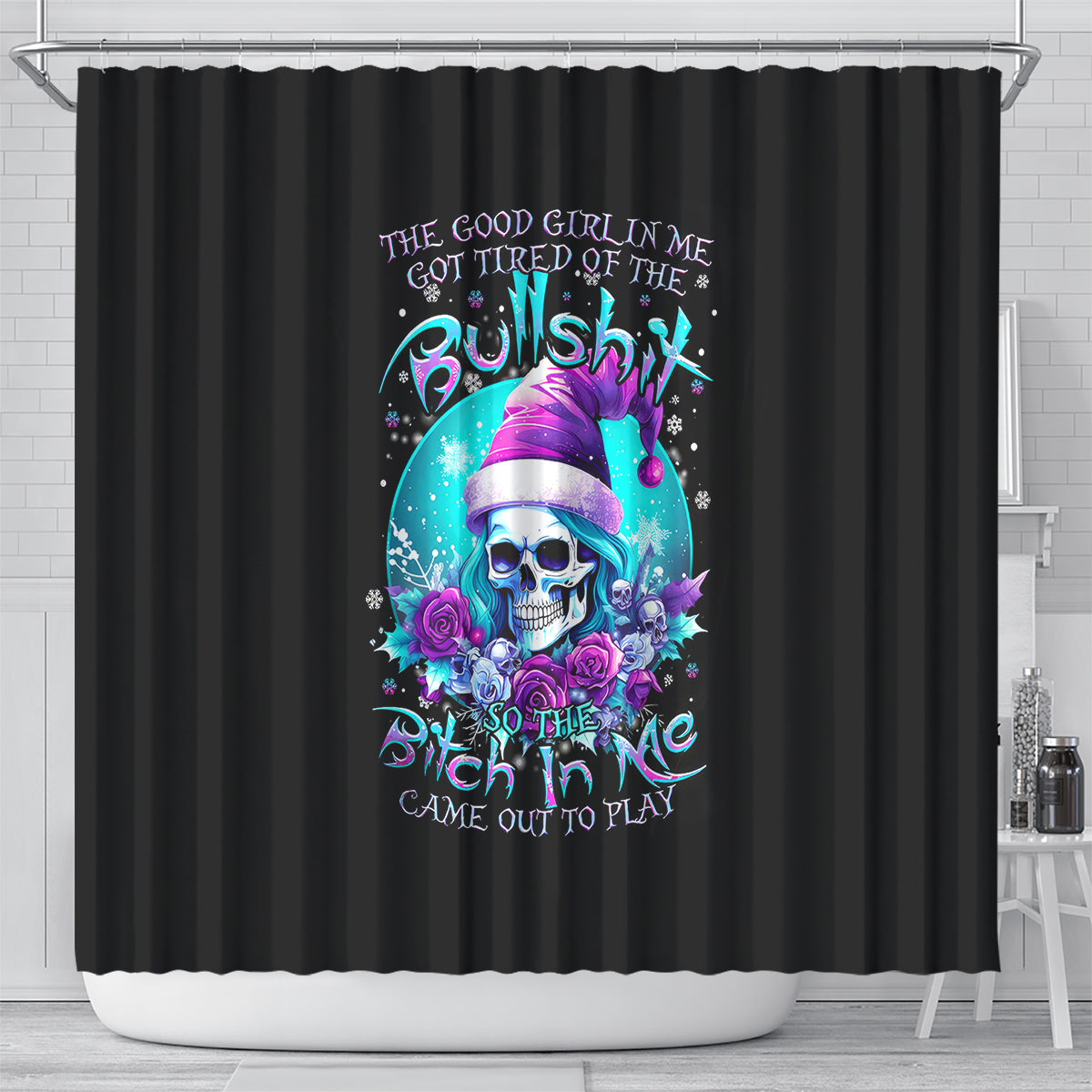 skull-witch-santa-shower-curtain-the-good-girl-in-me-got-tired-so-bitch-in-me-came-out