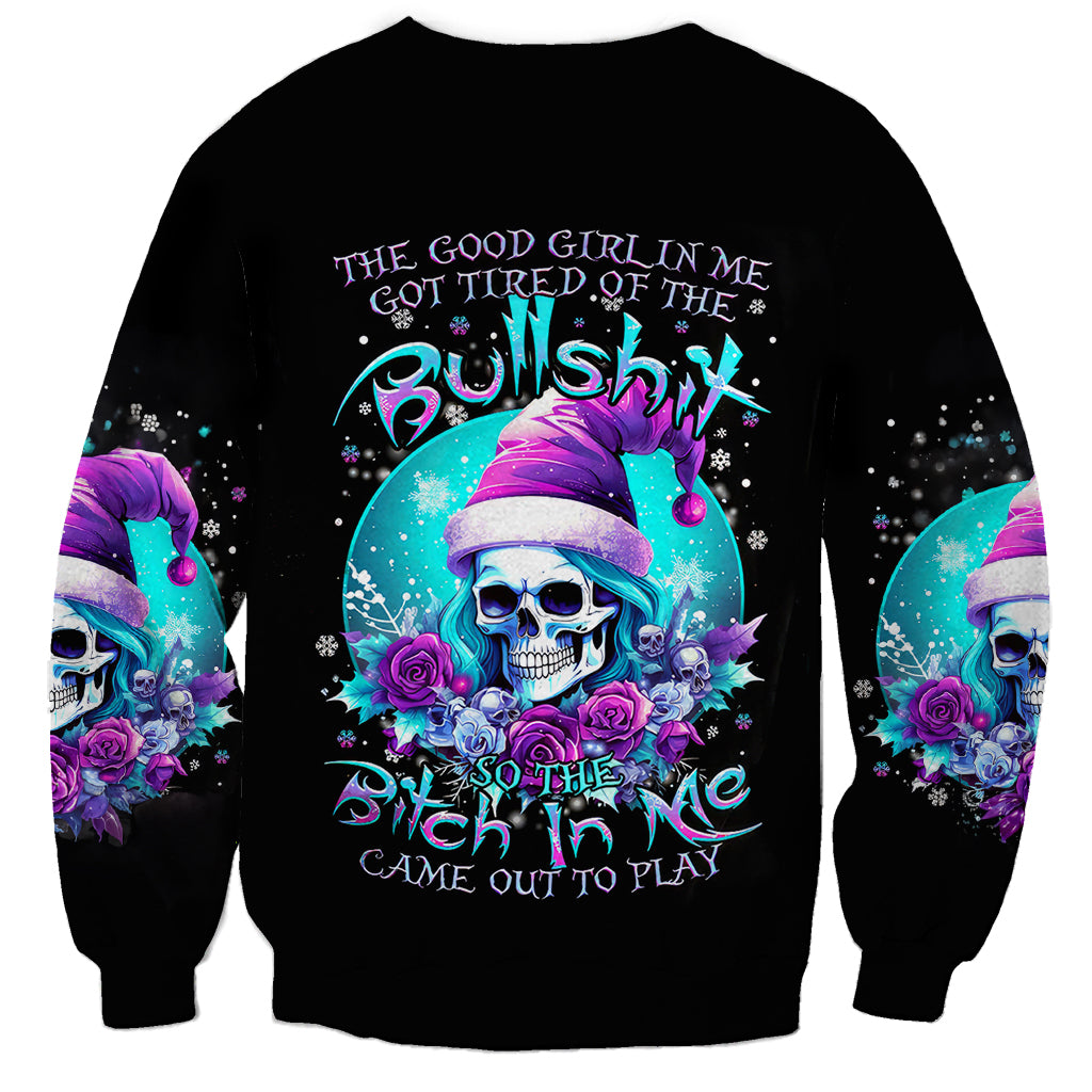 Skull Witch Santa Sweatshirt The Good Girl In Me Got Tired So Bitch In Me Came Out - Wonder Print Shop
