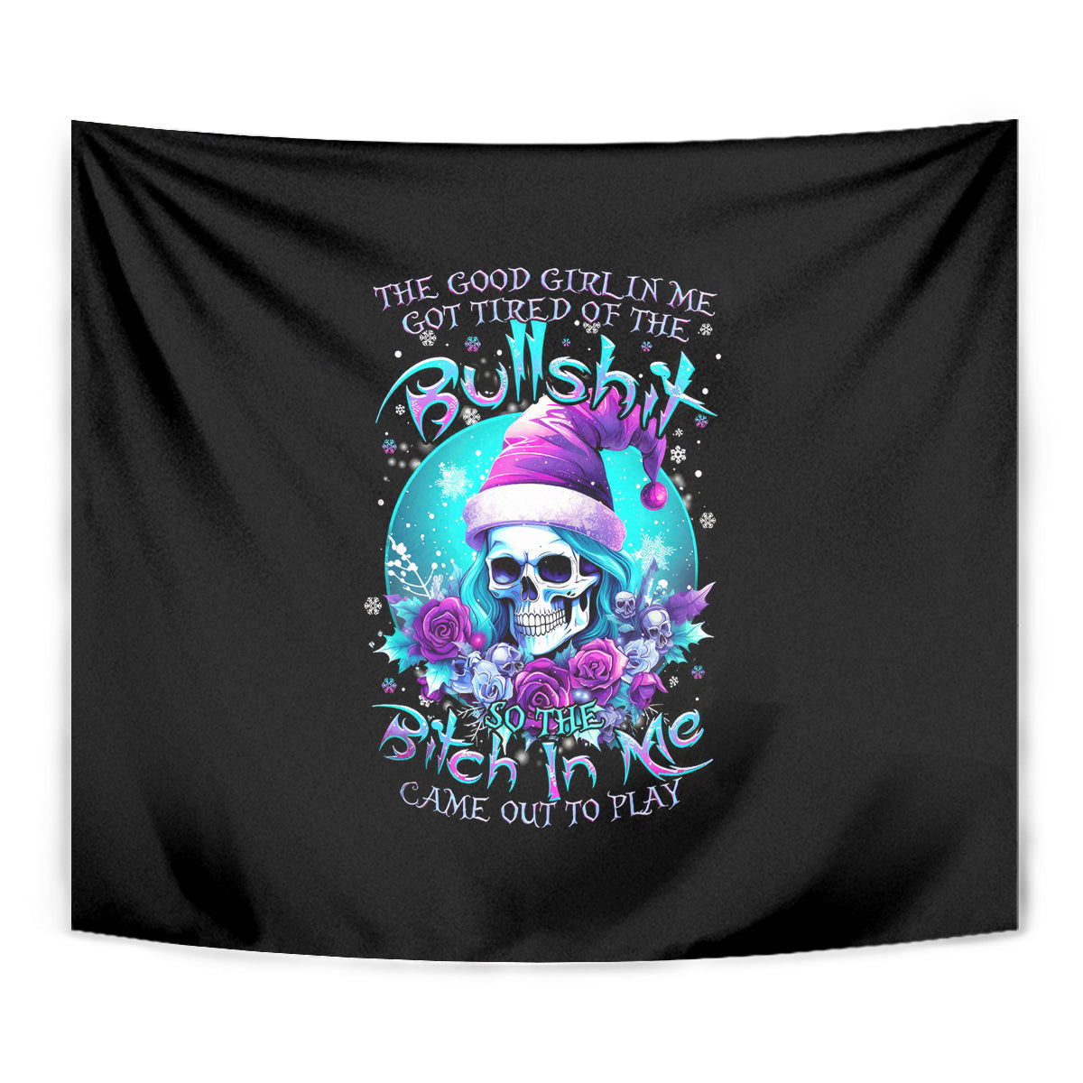Skull Witch Santa Tapestry The Good Girl In Me Got Tired So Bitch In Me Came Out - Wonder Print Shop