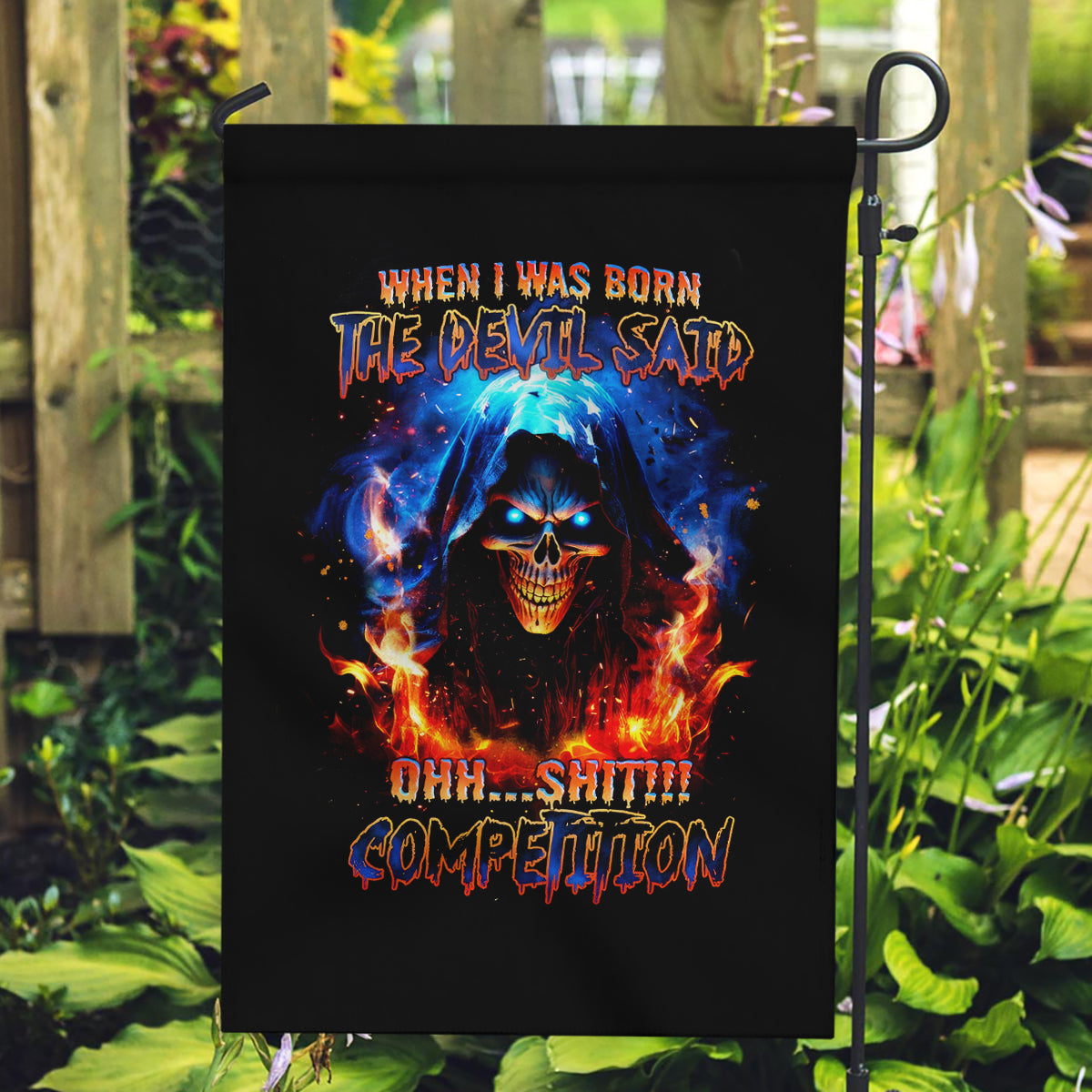 Flame Skull Garden Flag When I Was Born The Devil Said Competition - Wonder Print Shop