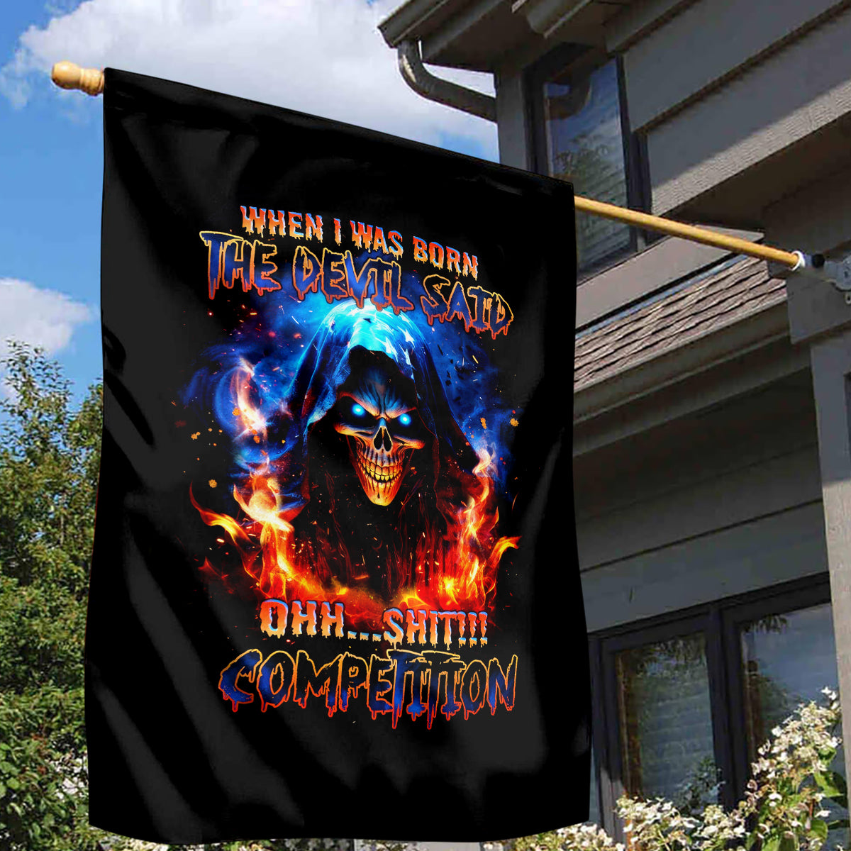 Flame Skull Garden Flag When I Was Born The Devil Said Competition - Wonder Print Shop