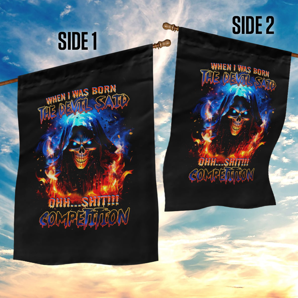 Flame Skull Garden Flag When I Was Born The Devil Said Competition - Wonder Print Shop