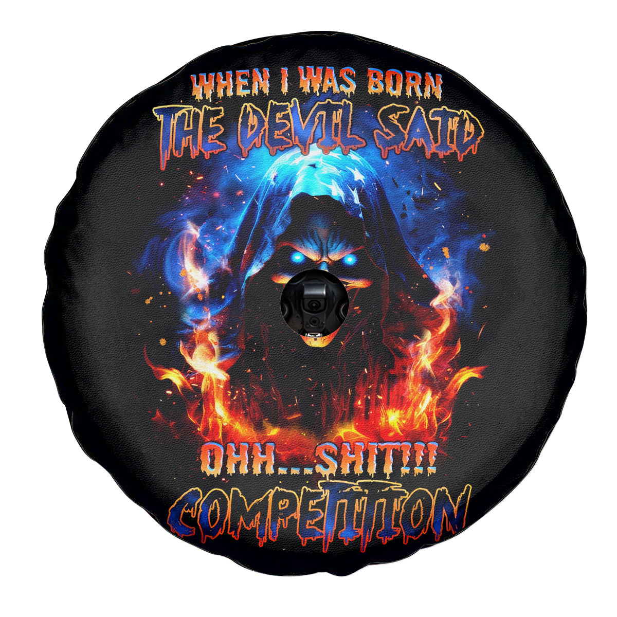 Flame Skull Spare Tire Cover When I Was Born The Devil Said Competition - Wonder Print Shop