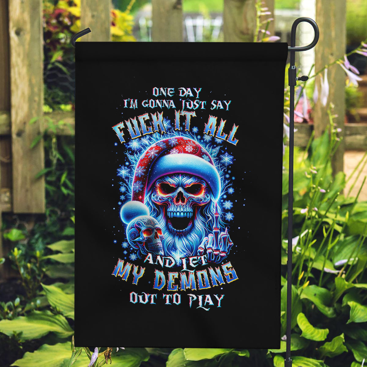 Skull Santa Claus Garden Flag One Day Say Fuck Itt All And Let My Demons Out - Wonder Print Shop