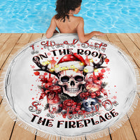 Skull Santa Claus Beach Blanket I Heard Santa On The Roof So I Turned On Fireplace - Wonder Print Shop