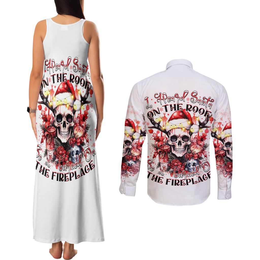 Skull Santa Claus Couples Matching Tank Maxi Dress and Long Sleeve Button Shirt I Heard Santa On The Roof So I Turned On Fireplace - Wonder Print Shop