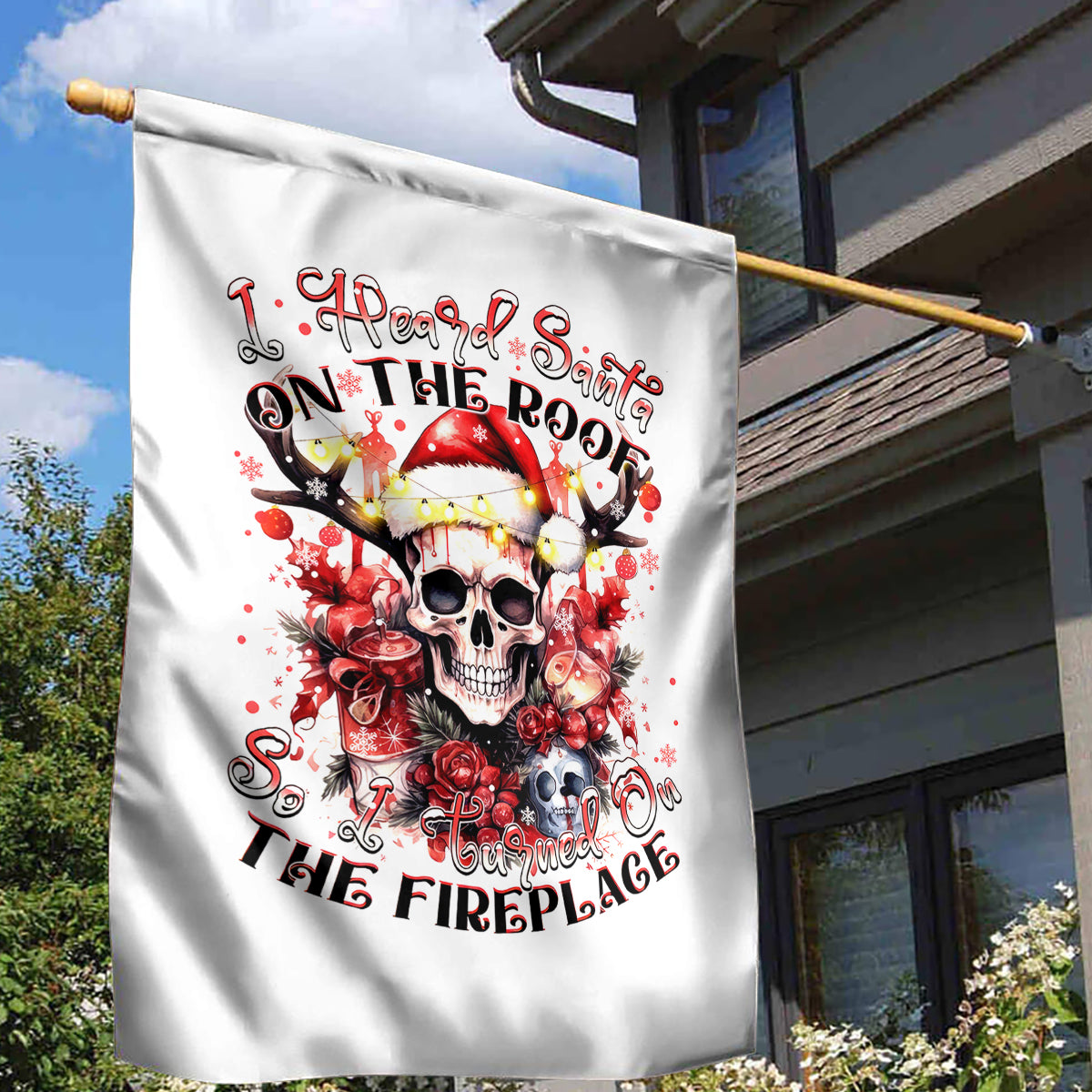Skull Santa Claus Garden Flag I Heard Santa On The Roof So I Turned On Fireplace - Wonder Print Shop