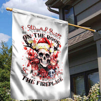 Skull Santa Claus Garden Flag I Heard Santa On The Roof So I Turned On Fireplace - Wonder Print Shop