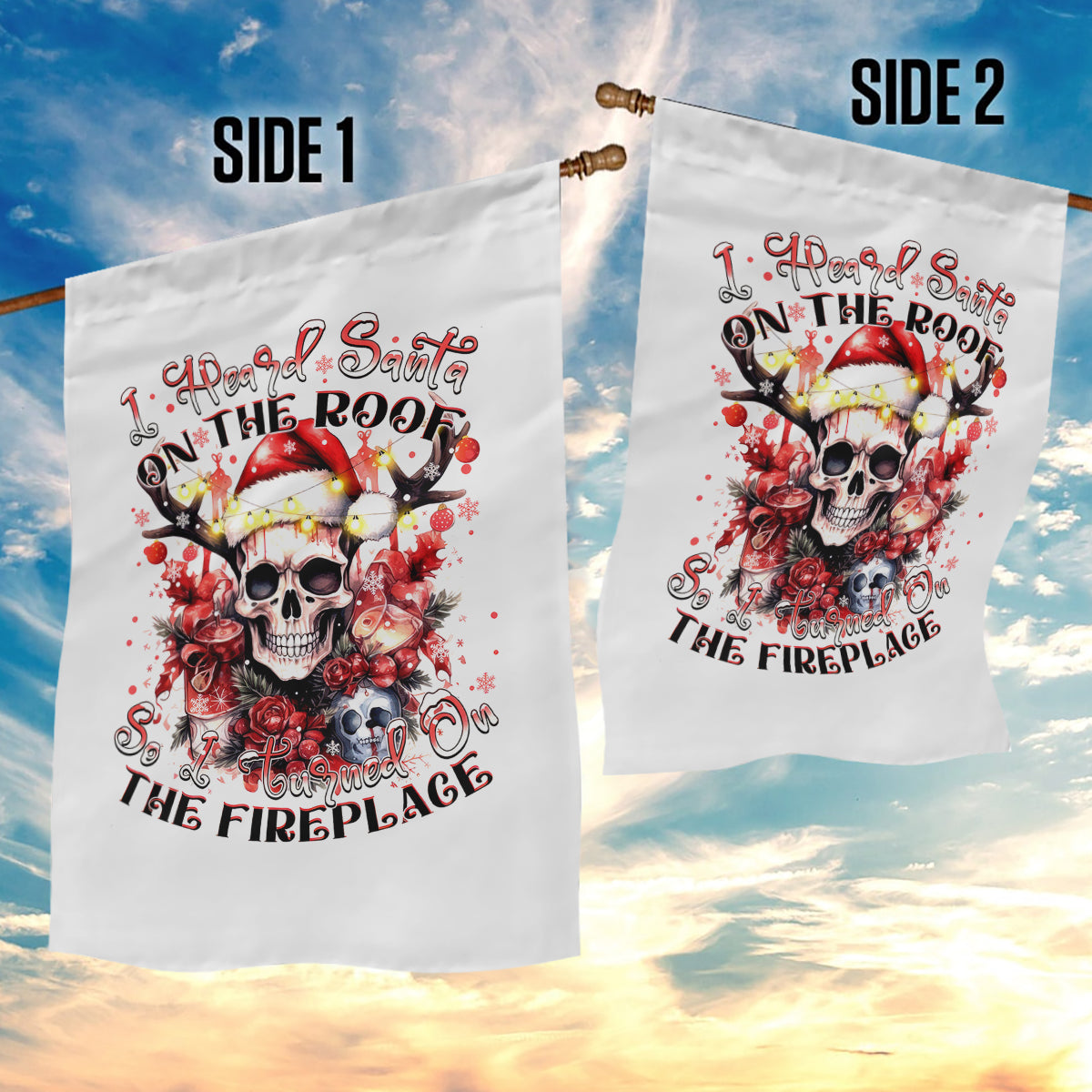 Skull Santa Claus Garden Flag I Heard Santa On The Roof So I Turned On Fireplace - Wonder Print Shop