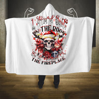 skull-santa-claus-hooded-blanket-i-heard-santa-on-the-roof-so-i-turned-on-fireplace